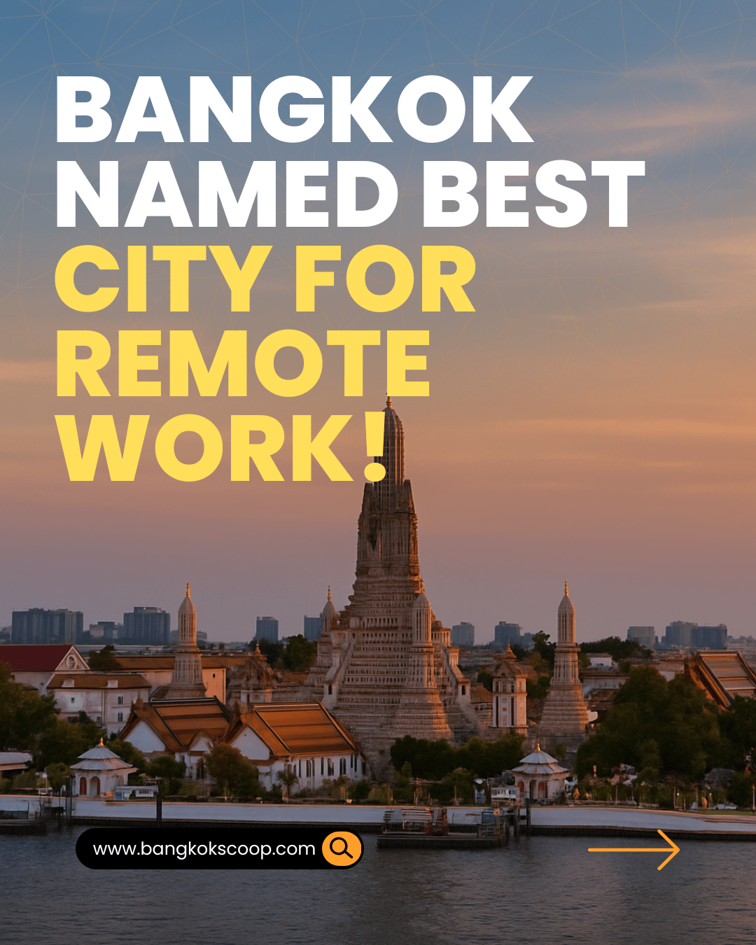 Bangkok Named Best City for Remote Work!