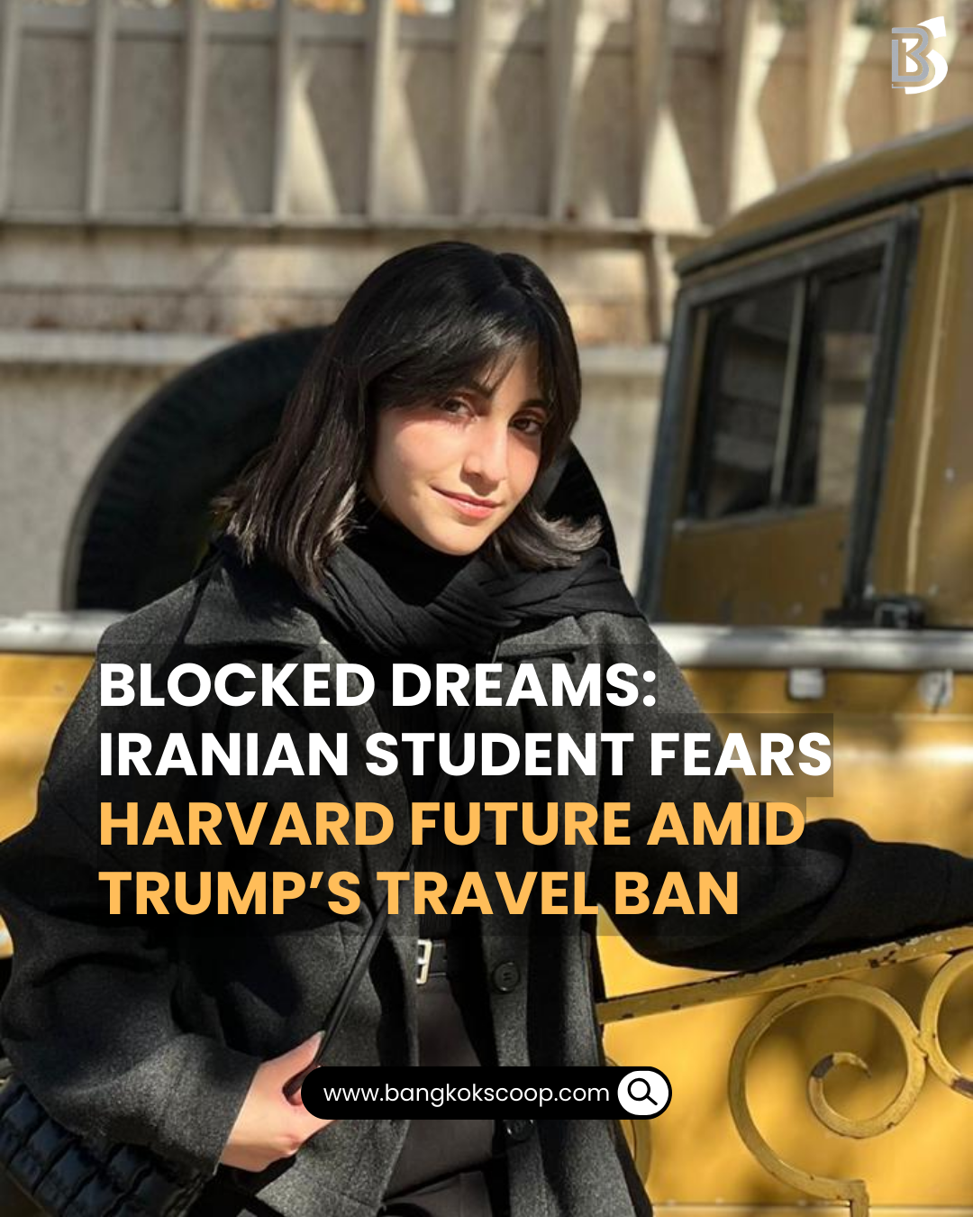 Blocked Dreams: Iranian Student Fears Harvard Future Amid Trump’s Travel Ban
