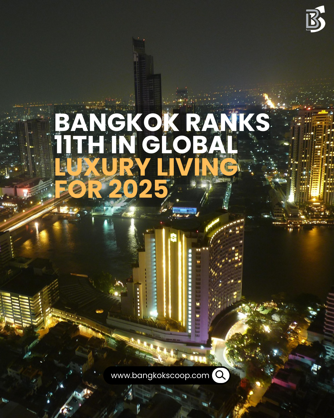 Bangkok Ranks 11th in Global Luxury Living for 2025