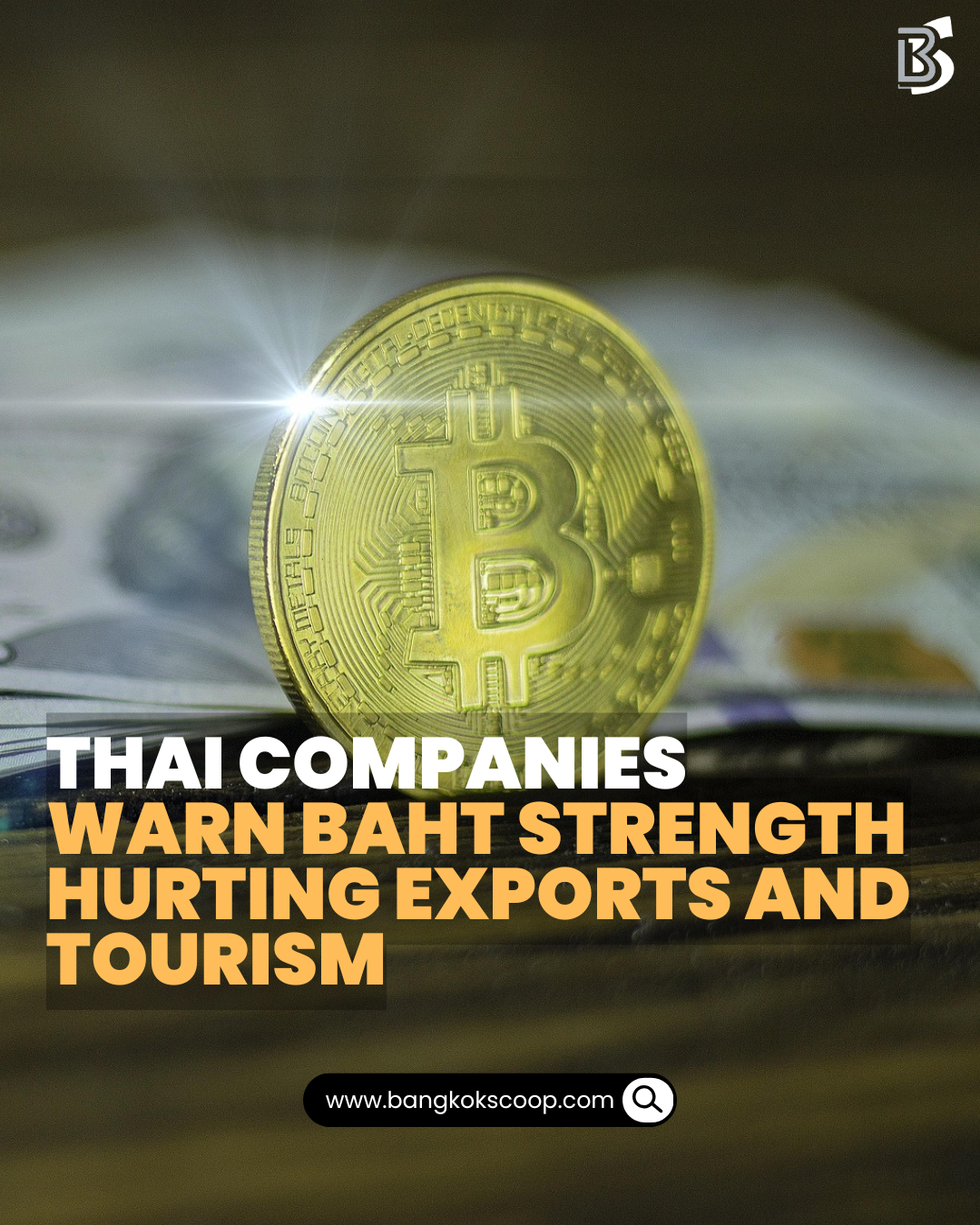 Thai Companies Warn Baht Strength Hurting Exports and Tourism