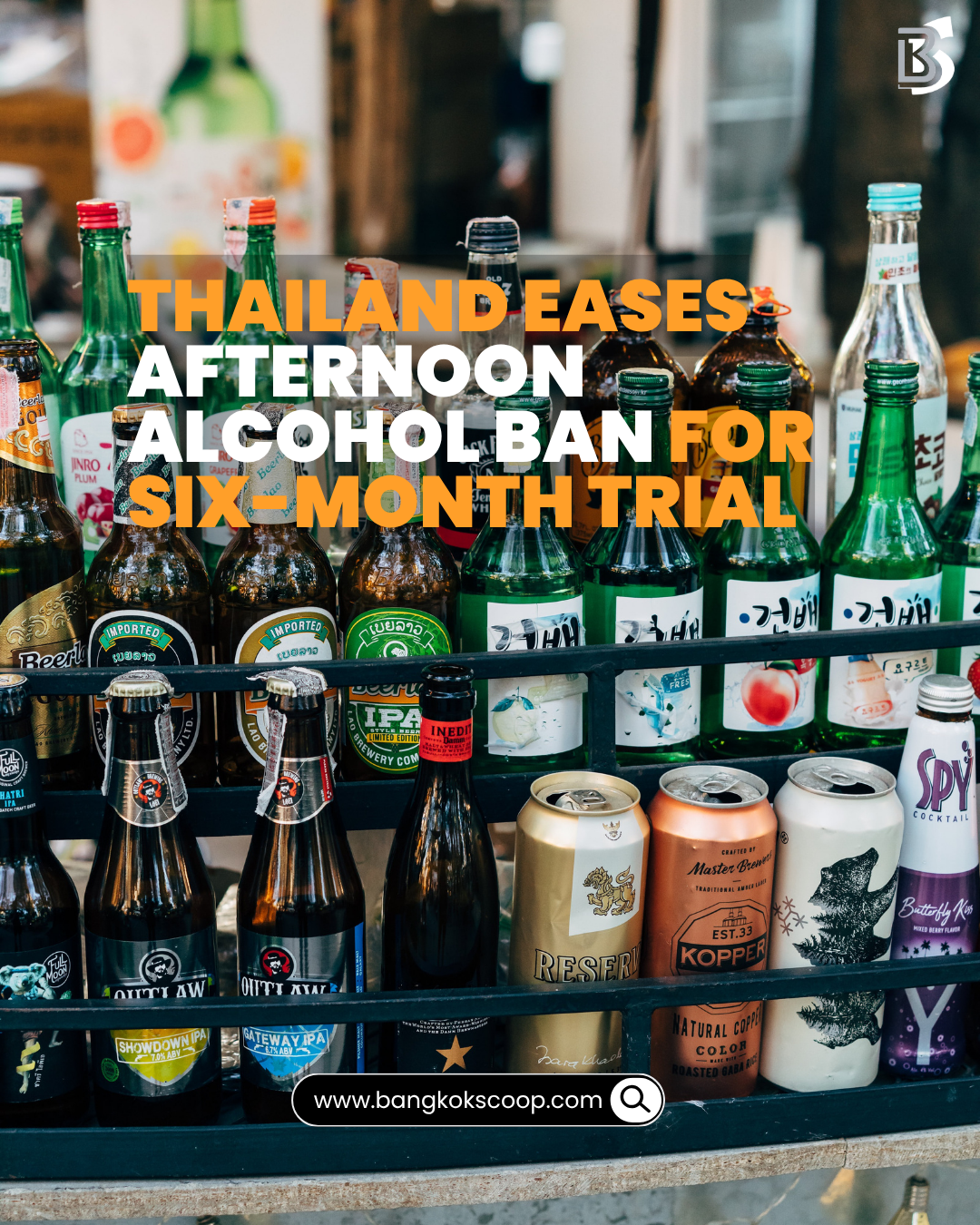 Thailand Eases Afternoon Alcohol Ban for Six-Month Trial