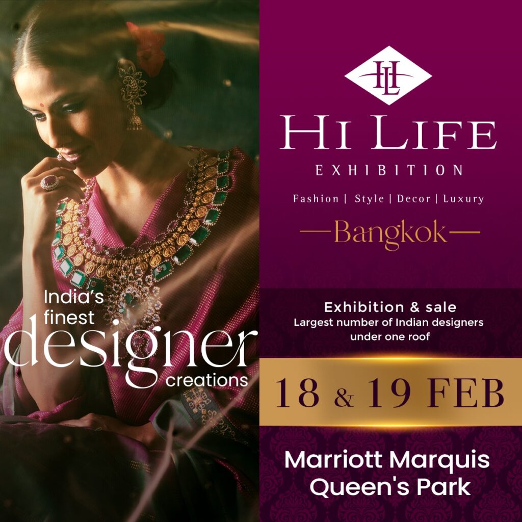 Hi Life Bangkok!
Marriott Marquis Bangkok Queen’s Park Marriott Marquis Bangkok Queen's Park, Bangkok
Bangkok are you ready? Get set to splurge on the finest Indian fashion at Hi Life Bangkok! Curated from celebrated designers! Shop the widest range of Indian Designer Wear, Jewellery, Accessories and more. Exclusively on 18 & 19 February Marriott Marquis Queen’s Park, Sukhumvitt 22, Bangkok. Brought to you by Hi Life, India’s premier Fashion