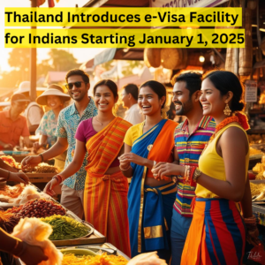 Thailand Introduces e-Visa Facility for Indians Starting January 1, 2025