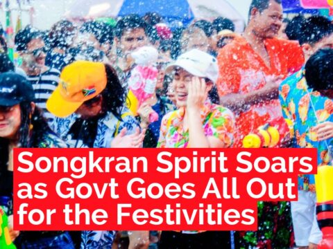 Songkran Spirit Soars as Govt Goes All Out for the Festivities