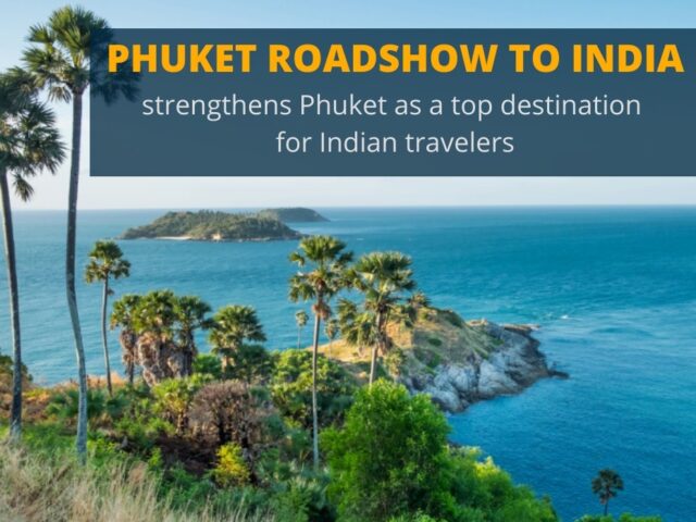 Phuket Road Show to India strengthens Phuket as a top destination for Indian travelers